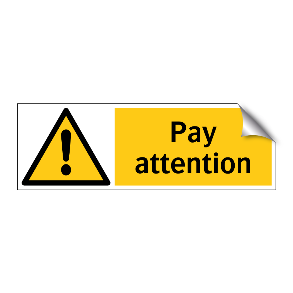 Pay attention