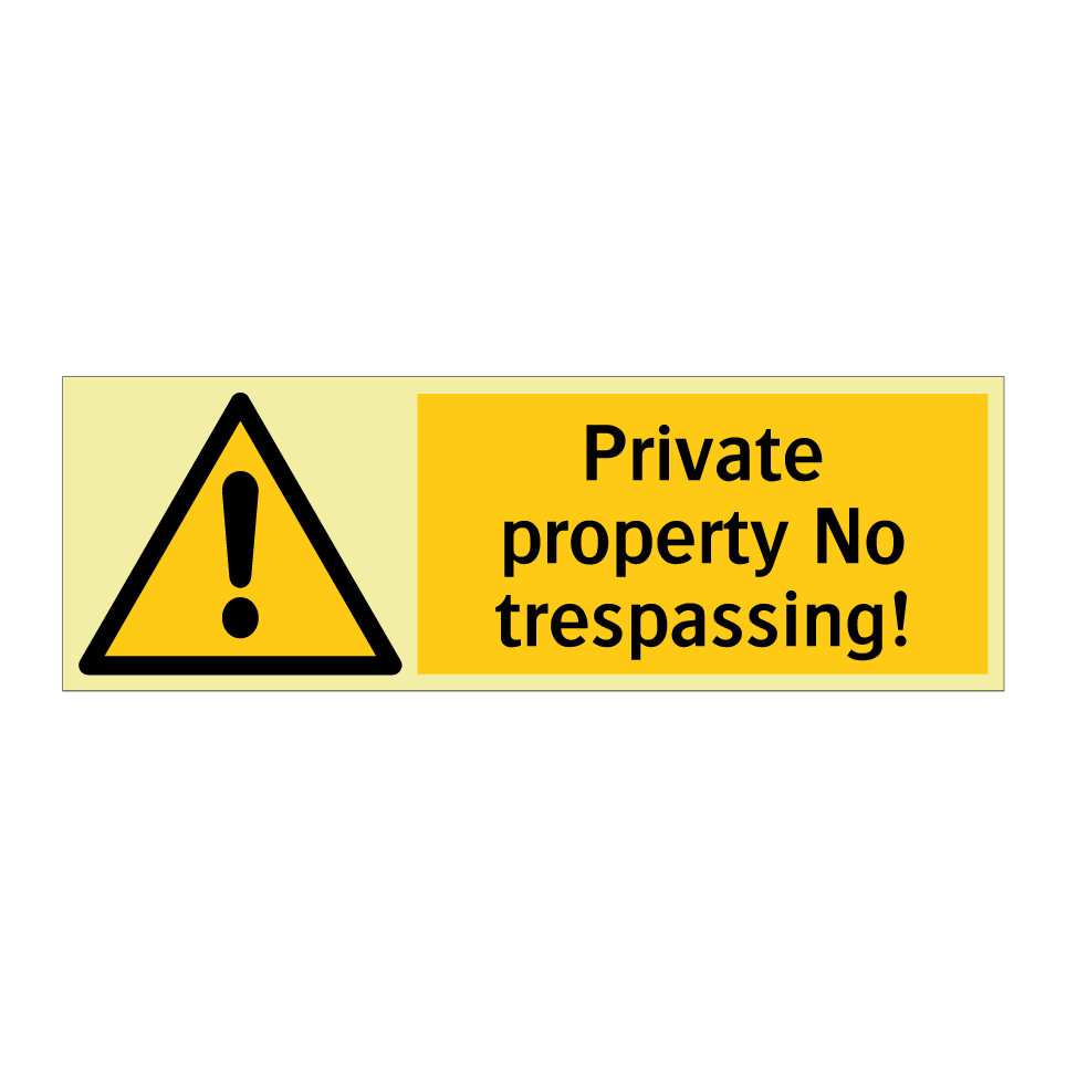Private property No trespassing!