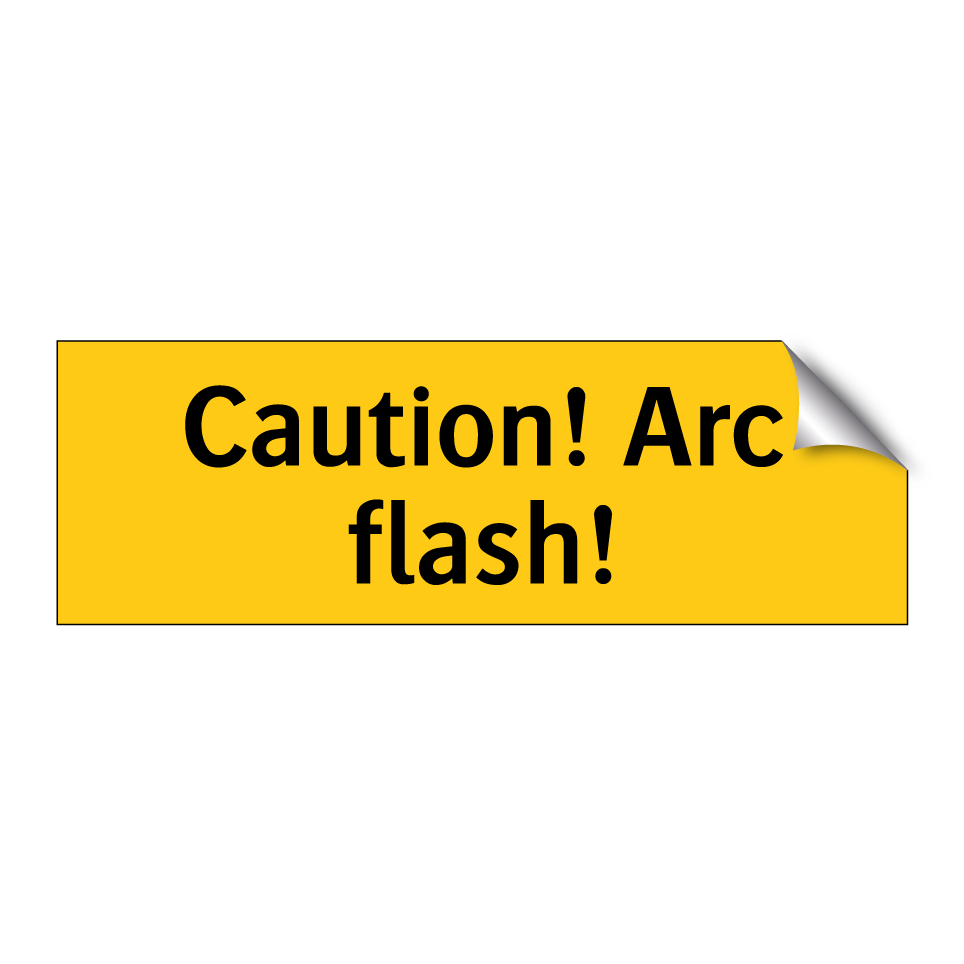 Caution! Arc flash!