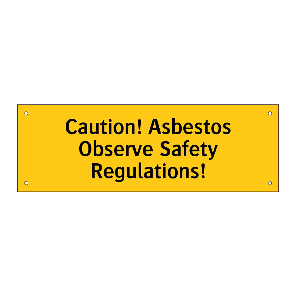 Caution! Asbestos Observe Safety Regulations!