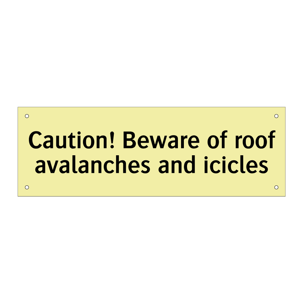 Caution! Beware of roof avalanches and icicles