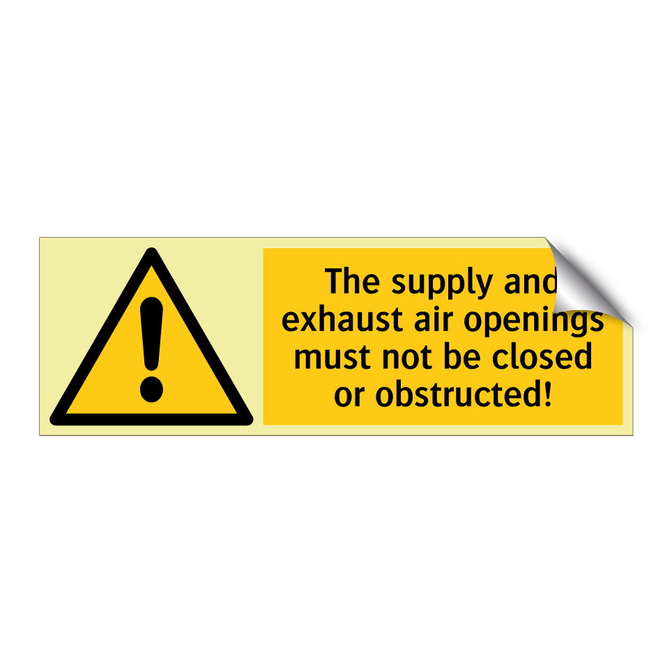 The supply and exhaust air openings must not be closed or obstructed!