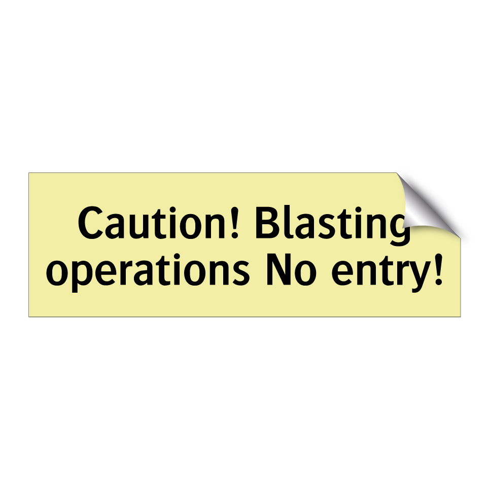 Caution! Blasting operations No entry!