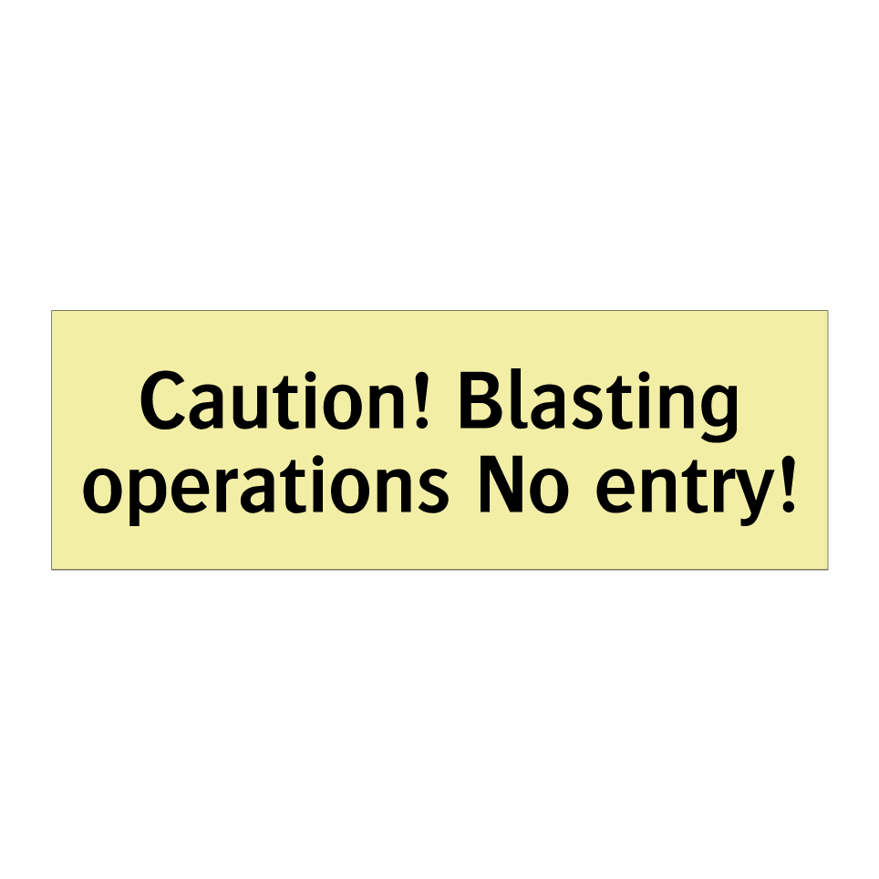 Caution! Blasting operations No entry!