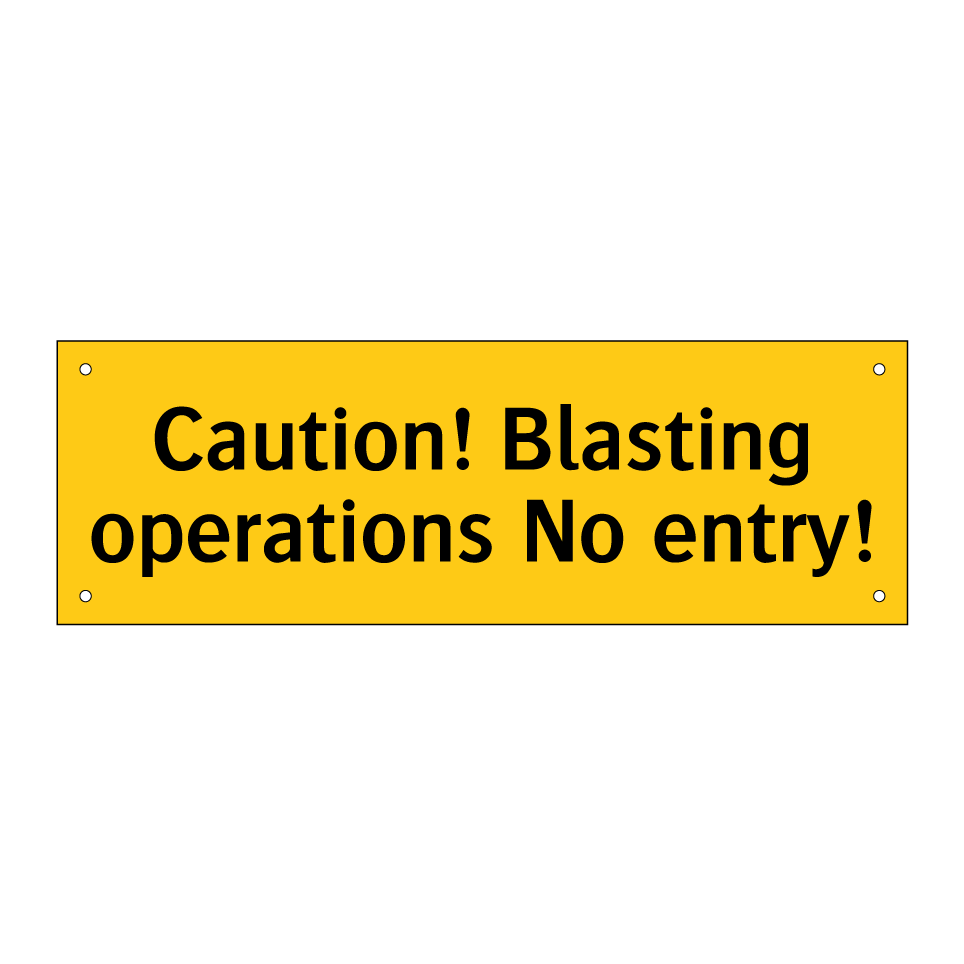Caution! Blasting operations No entry!