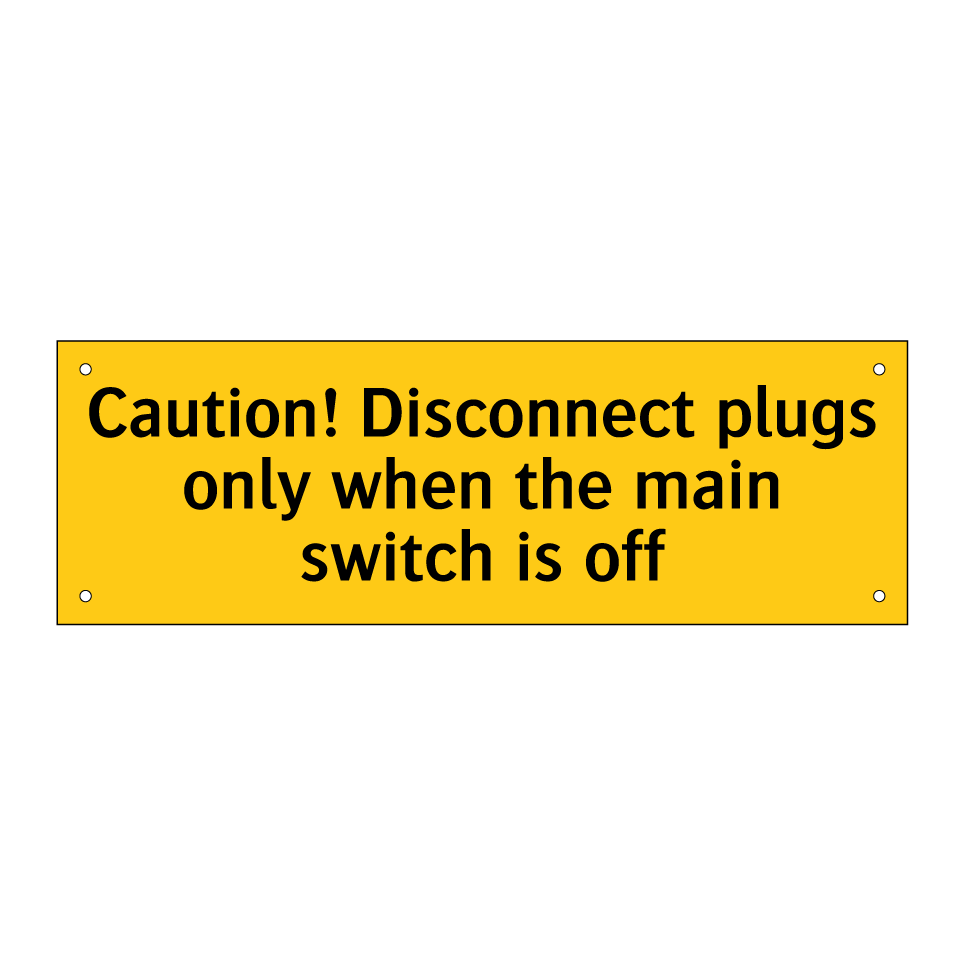 Caution! Disconnect plugs only when the main switch is off