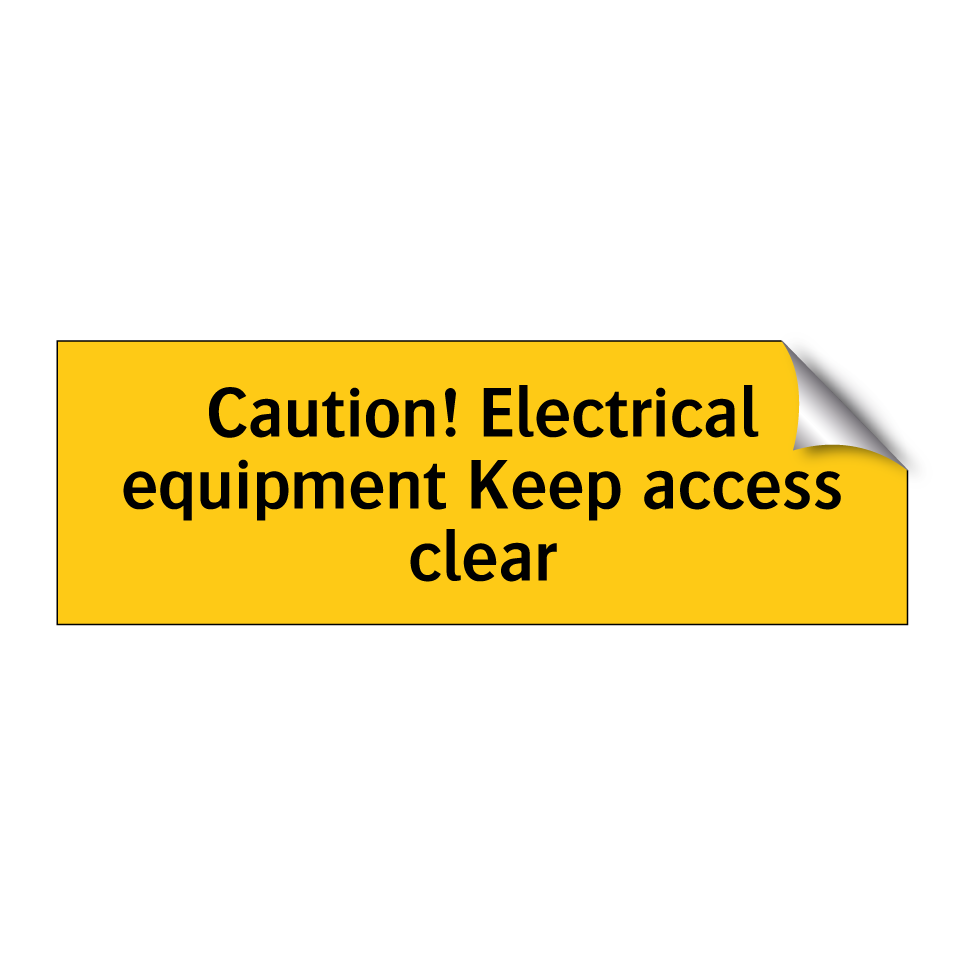 Caution! Electrical equipment Keep access clear