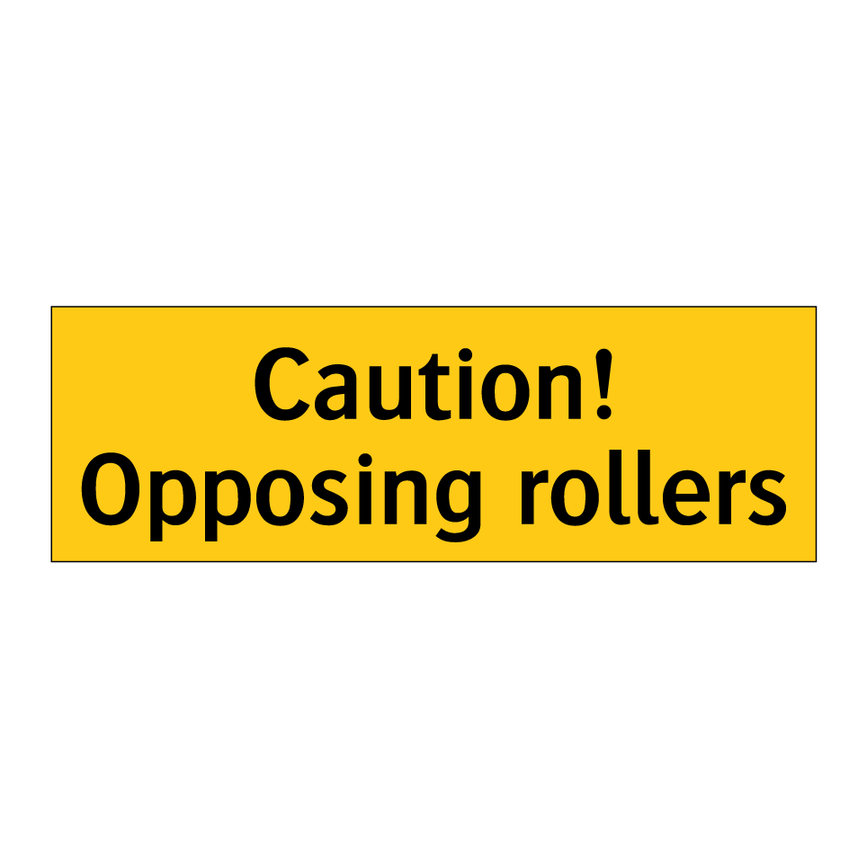 Caution! Opposing rollers