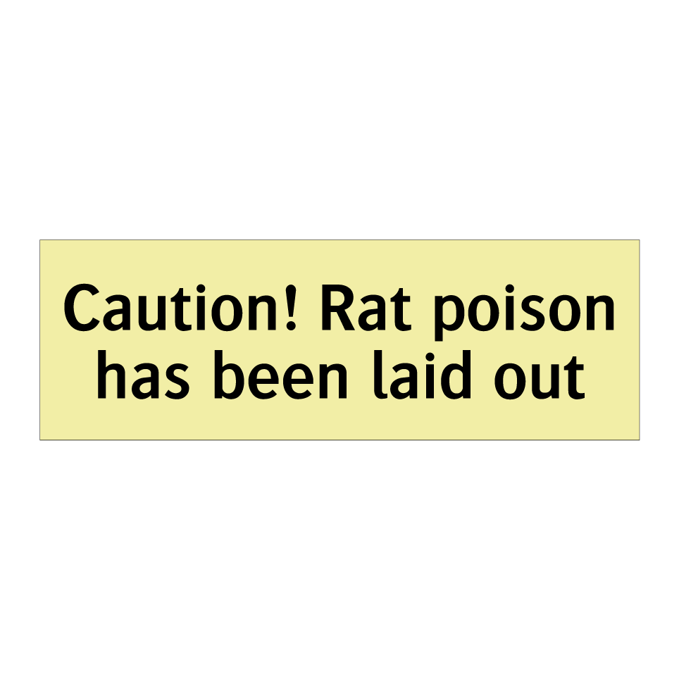 Caution! Rat poison has been laid out