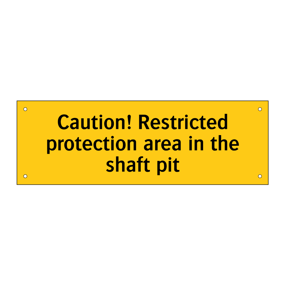 Caution! Restricted protection area in the shaft pit