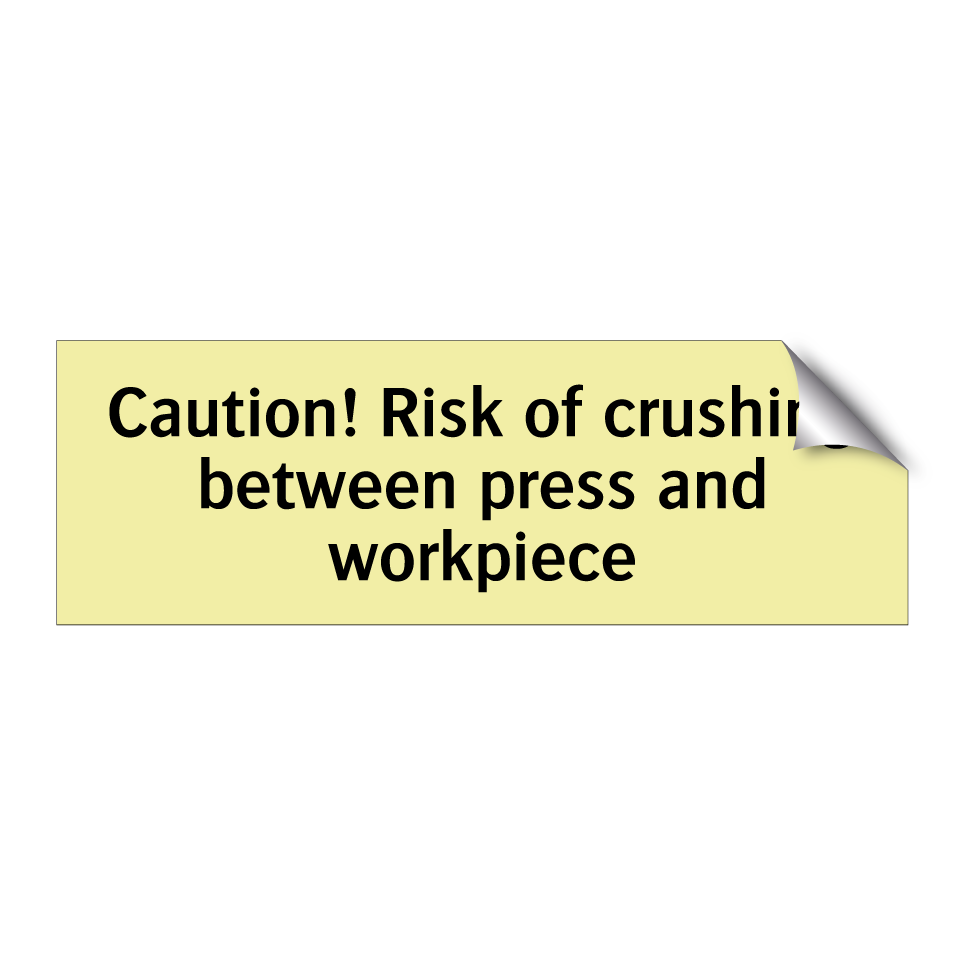 Caution! Risk of crushing between press and workpiece
