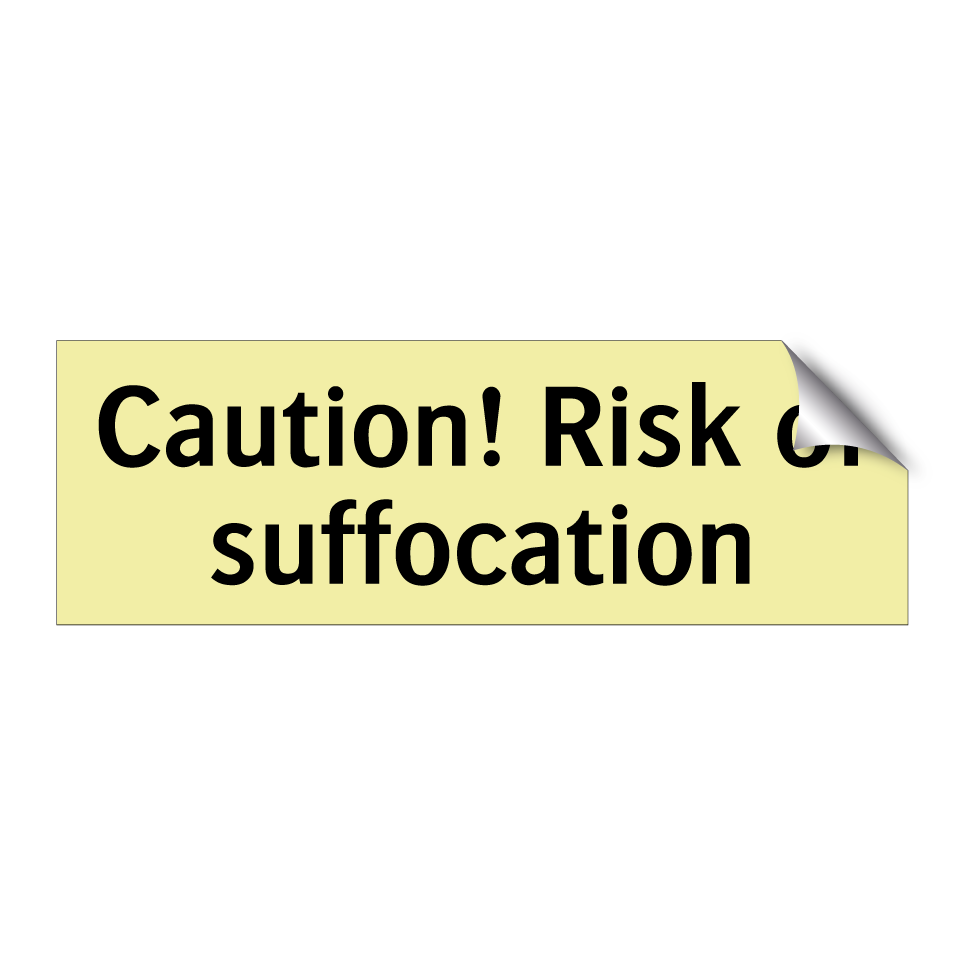 Caution! Risk of suffocation
