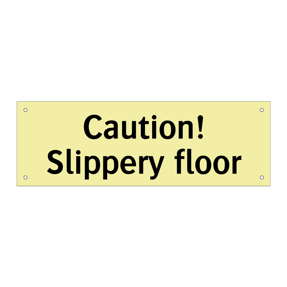Caution! Slippery floor