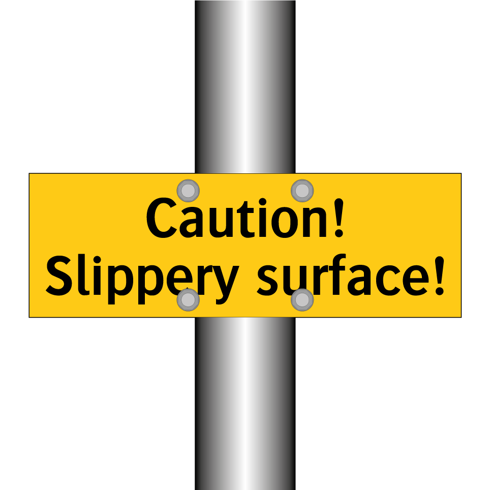 Caution! Slippery surface!