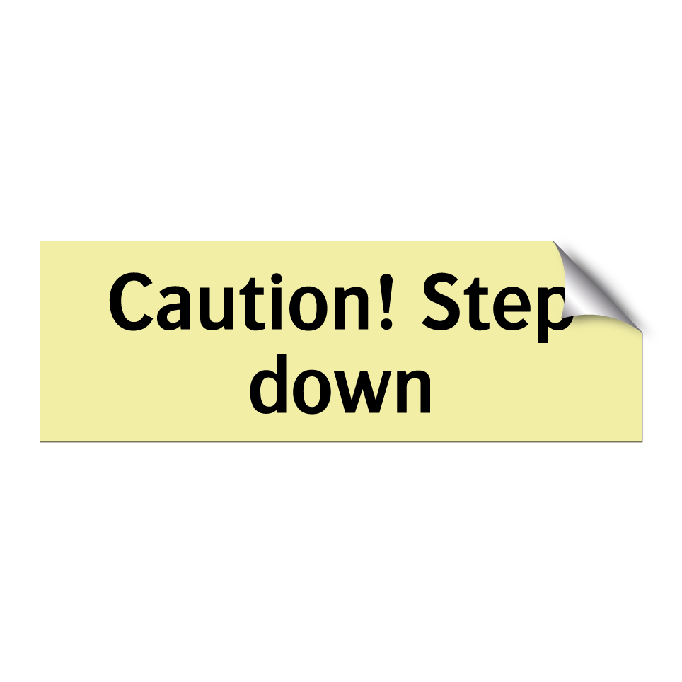 Caution! Step down
