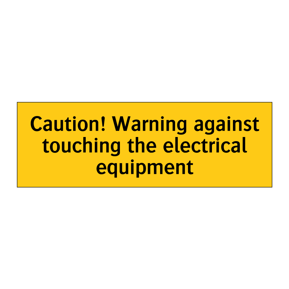 Caution! Warning against touching the electrical equipment