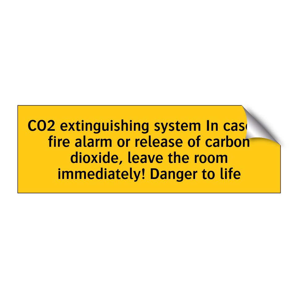 CO2 extinguishing system In case of fire alarm or release of carbon dioxide, leave the room immediately! Danger to life