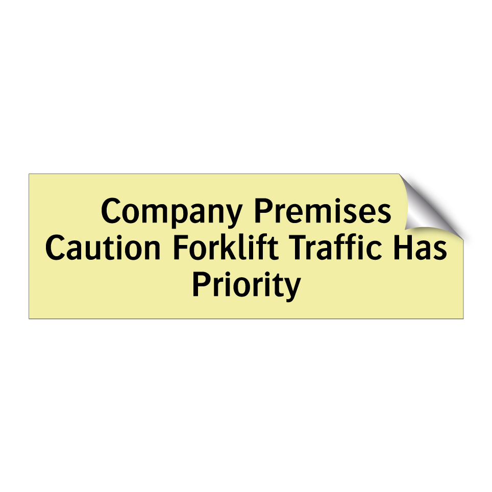 Company Premises Caution Forklift Traffic Has Priority
