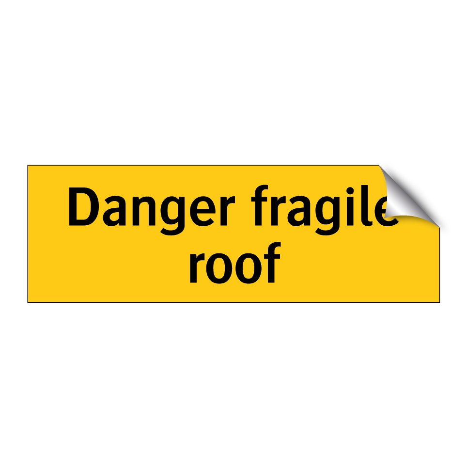 Danger fragile roof