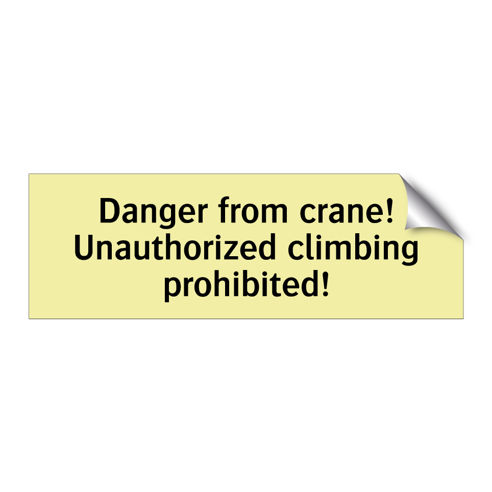 Danger from crane! Unauthorized climbing prohibited!