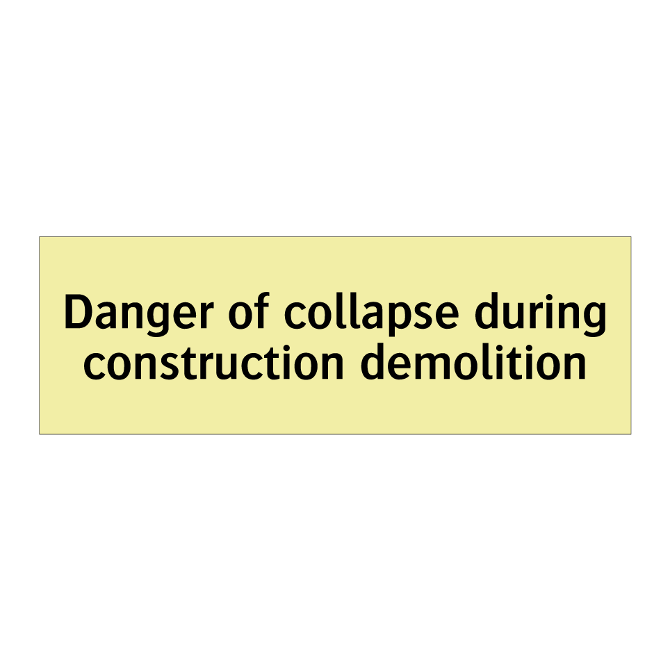 Danger of collapse during construction demolition