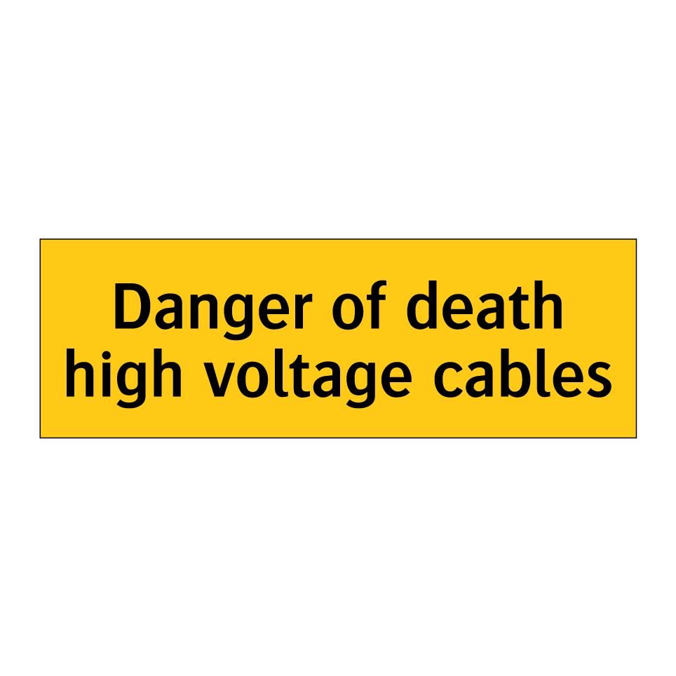 Danger of death high voltage cables