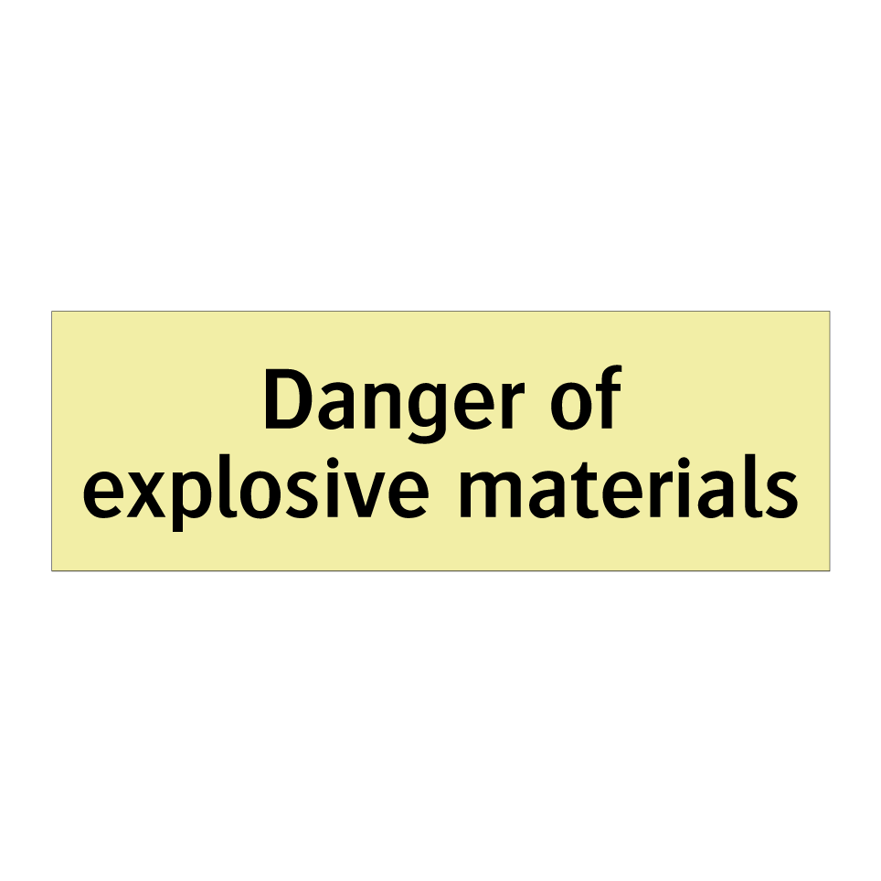 Danger of explosive materials