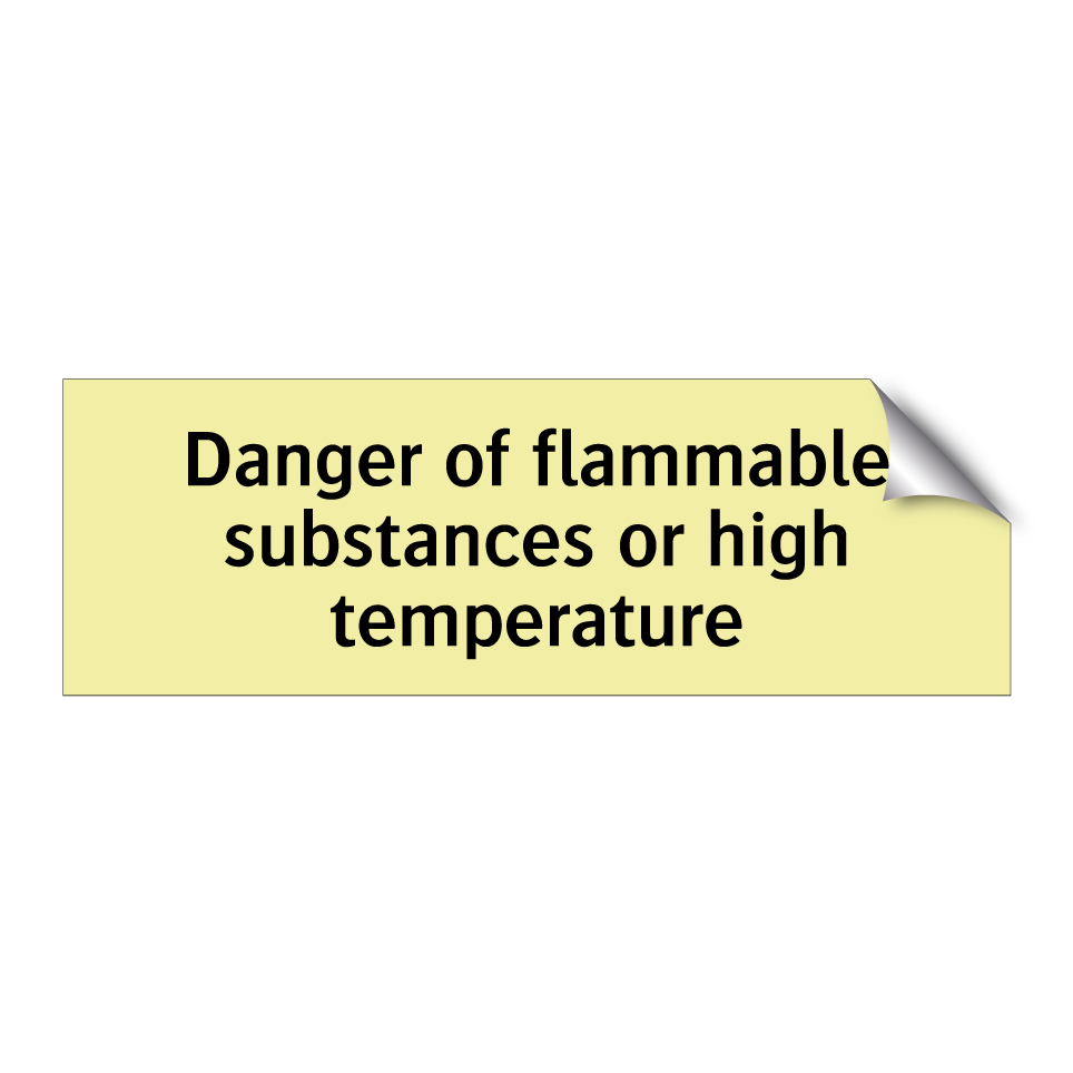 Danger of flammable substances or high temperature