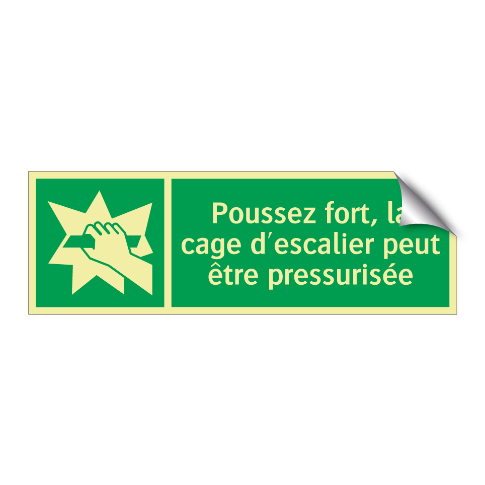 Poussez fort, la cage d'escalier peut être pressurisée