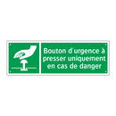Bouton d'urgence à presser uniquement en cas de danger