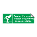 Bouton d'urgence à presser uniquement en cas de danger