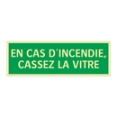 EN CAS D'INCENDIE, CASSEZ LA VITRE