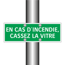 EN CAS D'INCENDIE, CASSEZ LA VITRE