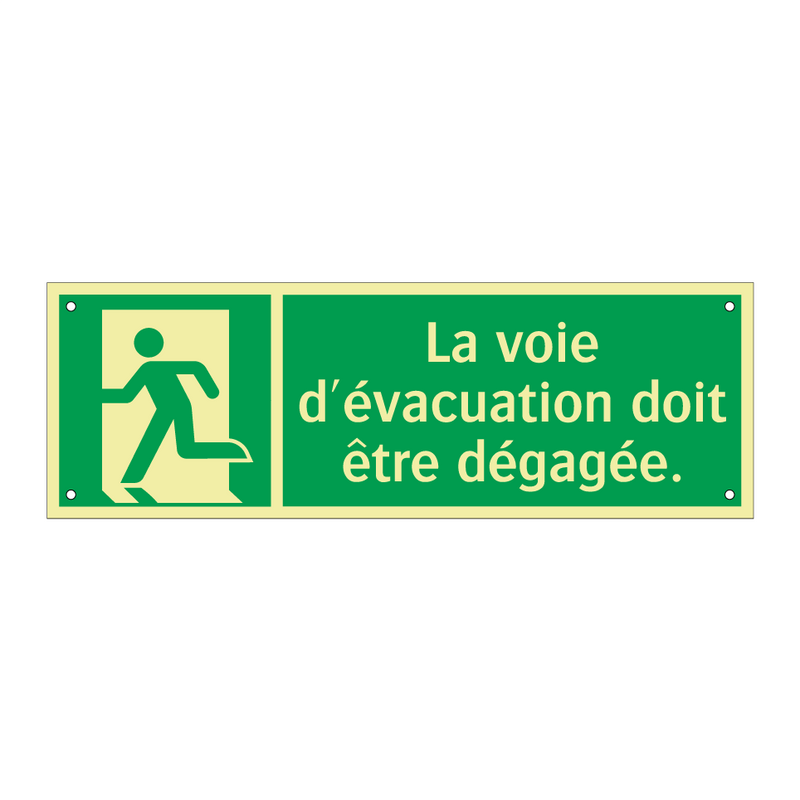 La voie d'évacuation doit être dégagée.