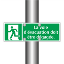 La voie d'évacuation doit être dégagée.