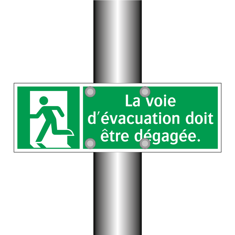 La voie d'évacuation doit être dégagée.