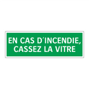 EN CAS D'INCENDIE, CASSEZ LA VITRE
