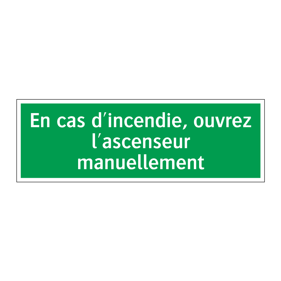 En cas d'incendie, ouvrez l'ascenseur manuellement