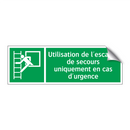 Utilisation de l'escalier de secours uniquement en cas d'urgence