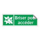 Briser pour accéder