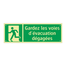 Gardez les voies d'évacuation dégagées