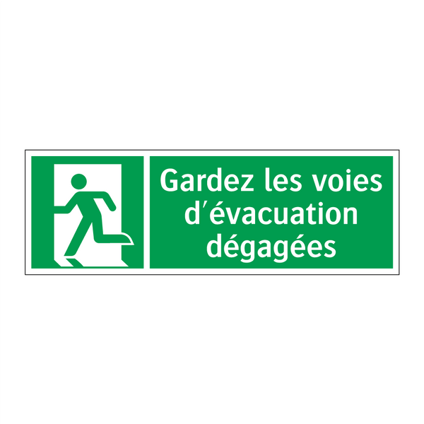 Gardez les voies d'évacuation dégagées