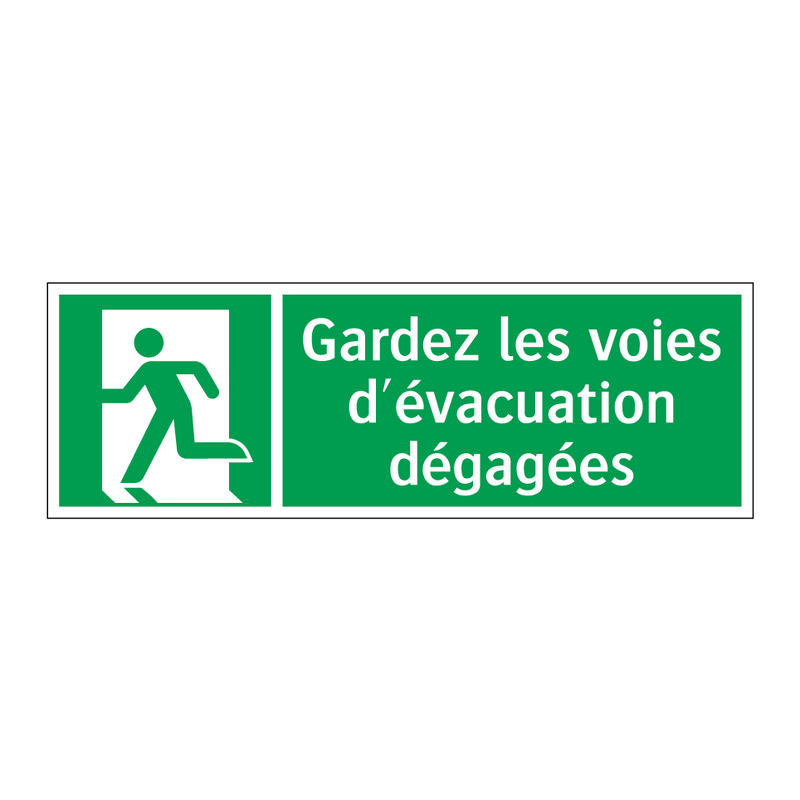Gardez les voies d'évacuation dégagées