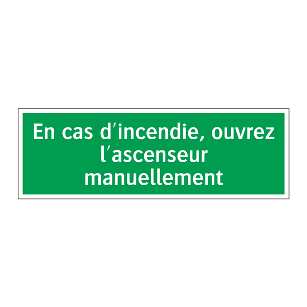 En cas d'incendie, ouvrez l'ascenseur manuellement