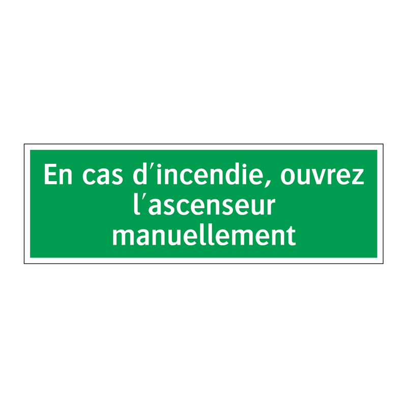 En cas d'incendie, ouvrez l'ascenseur manuellement