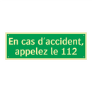 En cas d'accident, appelez le 112