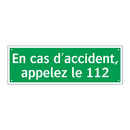 En cas d'accident, appelez le 112