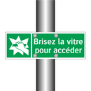 Brisez la vitre pour accéder