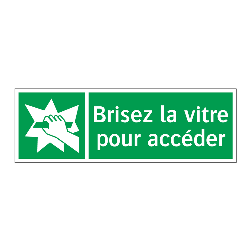 Brisez la vitre pour accéder