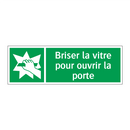 Briser la vitre pour ouvrir la porte